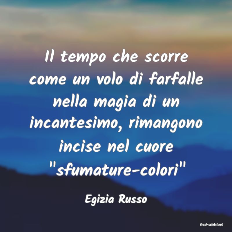 frasi di  Egizia Russo
