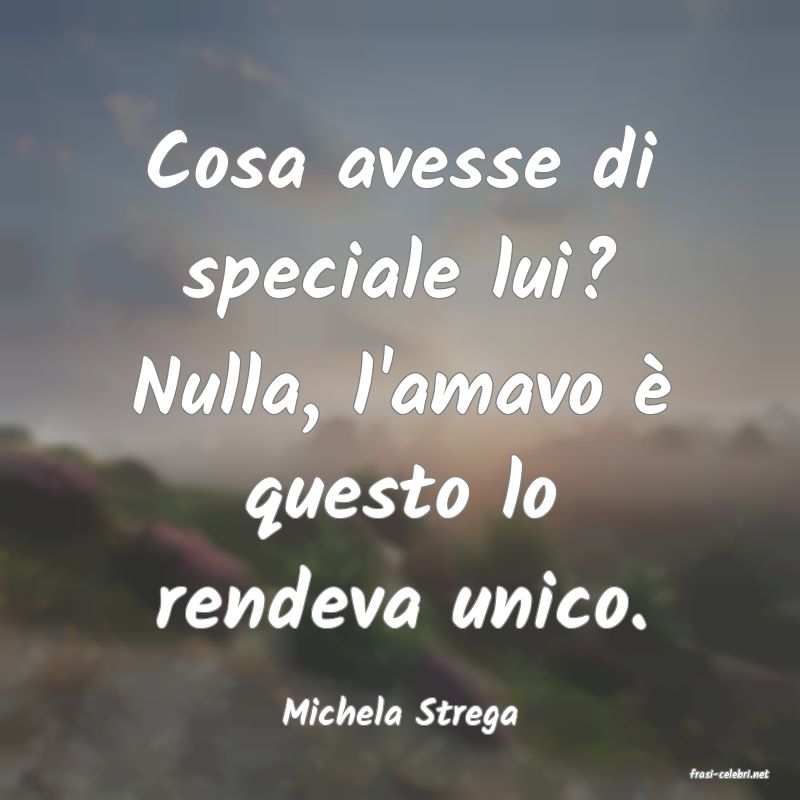 frasi di Michela Strega