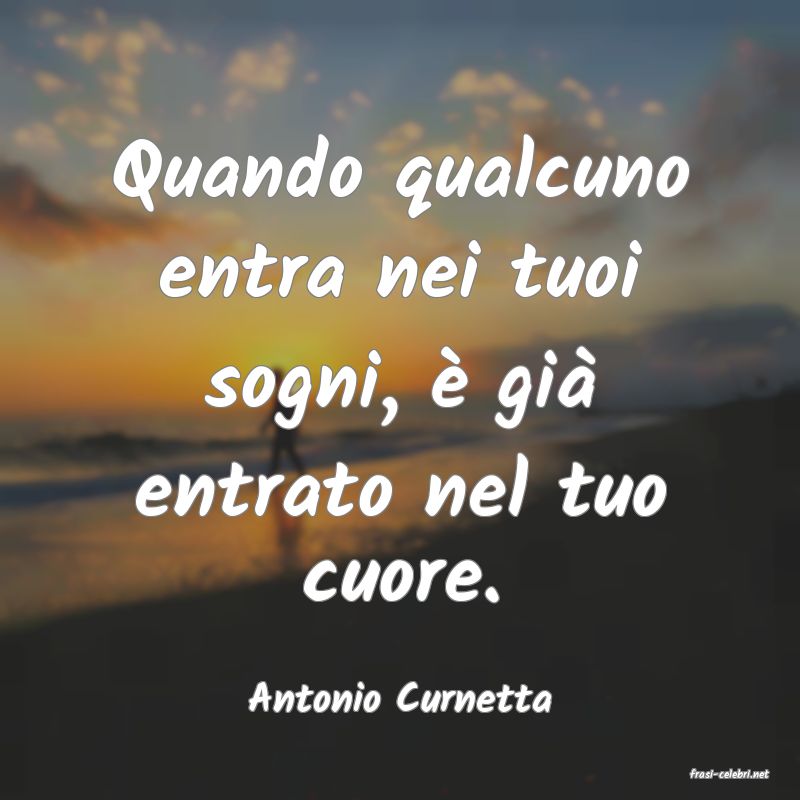 frasi di  Antonio Curnetta
