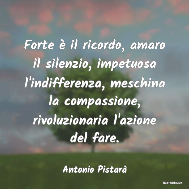 frasi di Antonio Pistar