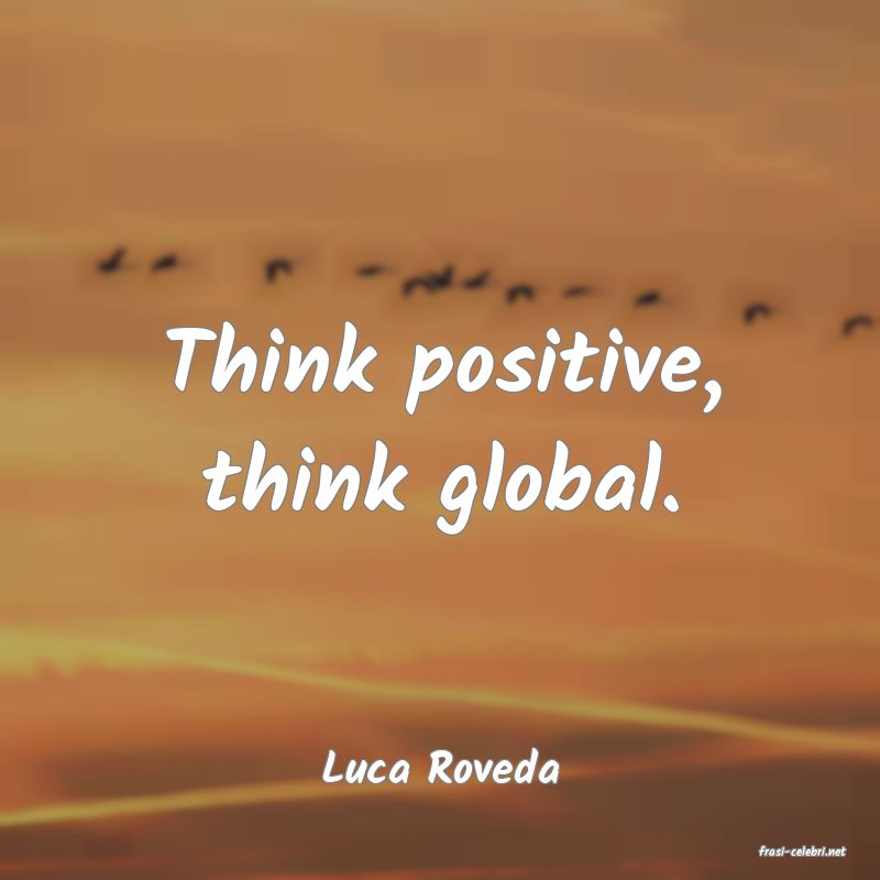 frasi di  Luca Roveda
