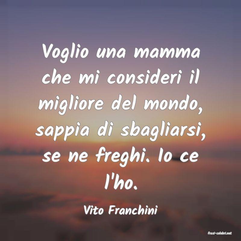 frasi di  Vito Franchini
