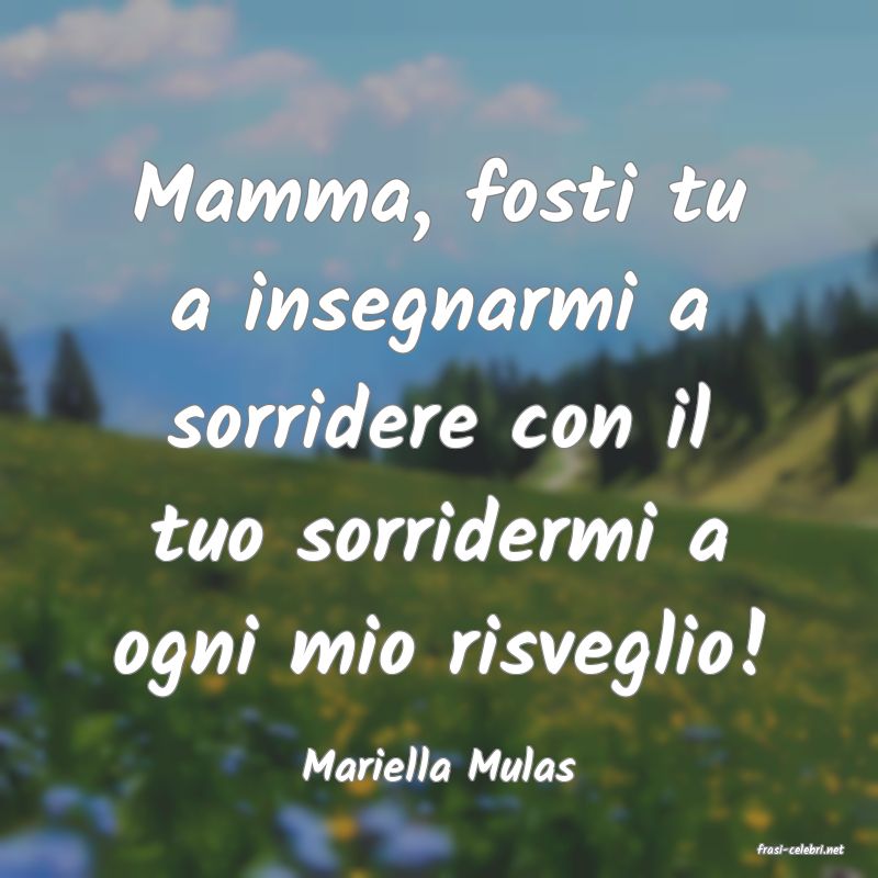 frasi di  Mariella Mulas
