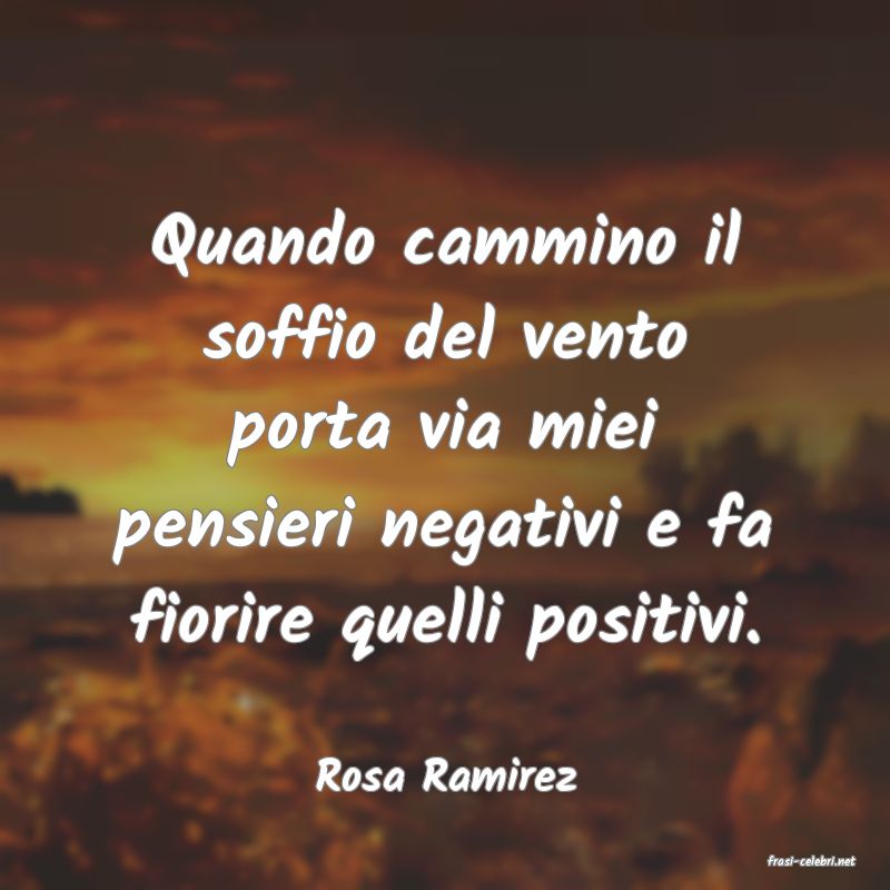 frasi di  Rosa Ramirez
