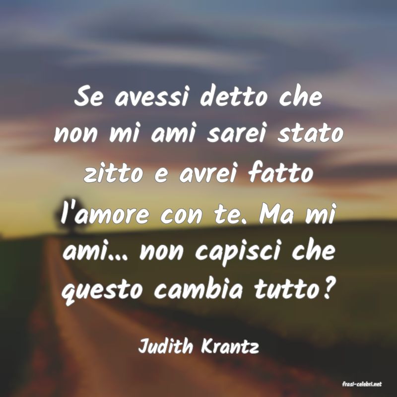 frasi di  Judith Krantz
