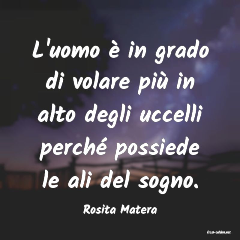frasi di  Rosita Matera
