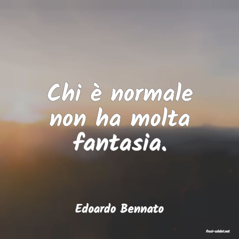 frasi di  Edoardo Bennato

