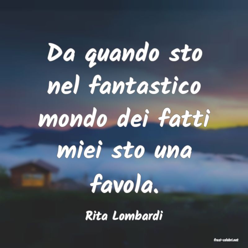 frasi di  Rita Lombardi
