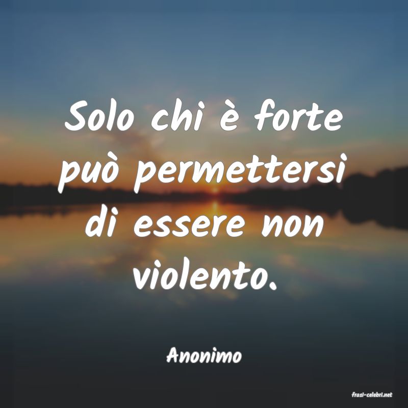 frasi di  Anonimo
