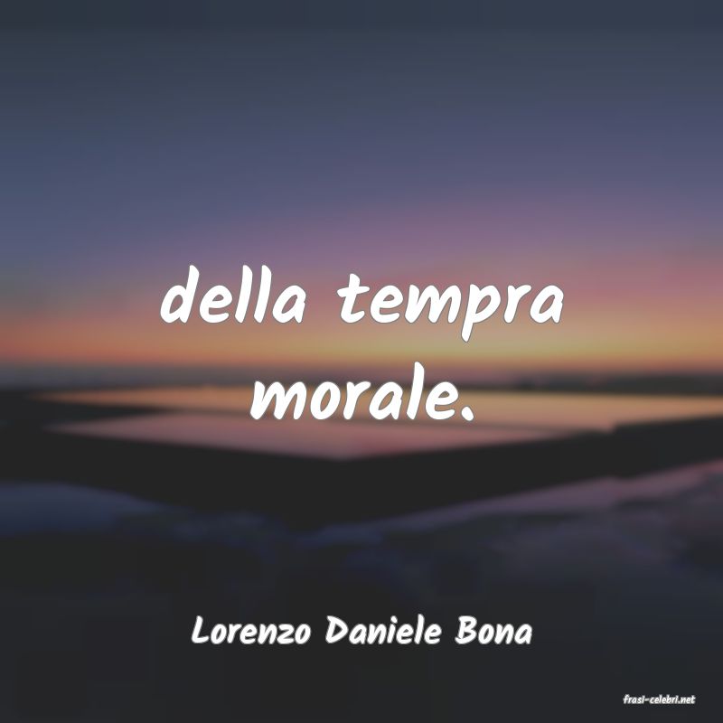 frasi di  Lorenzo Daniele Bona
