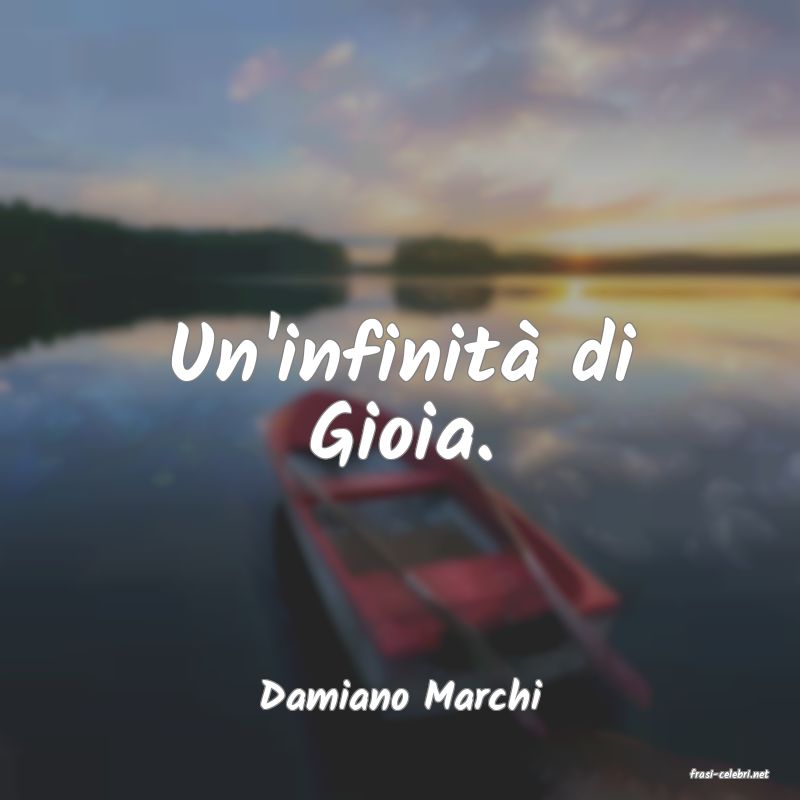 frasi di  Damiano Marchi
