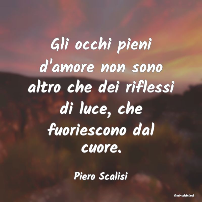 frasi di  Piero Scalisi
