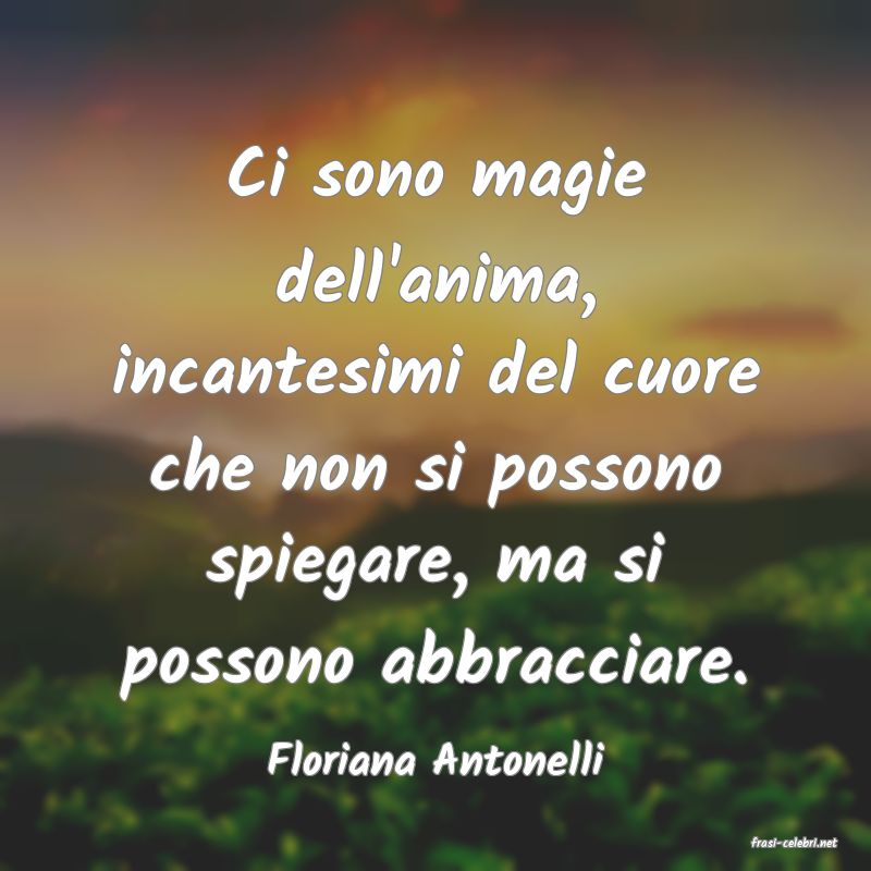 frasi di Floriana Antonelli