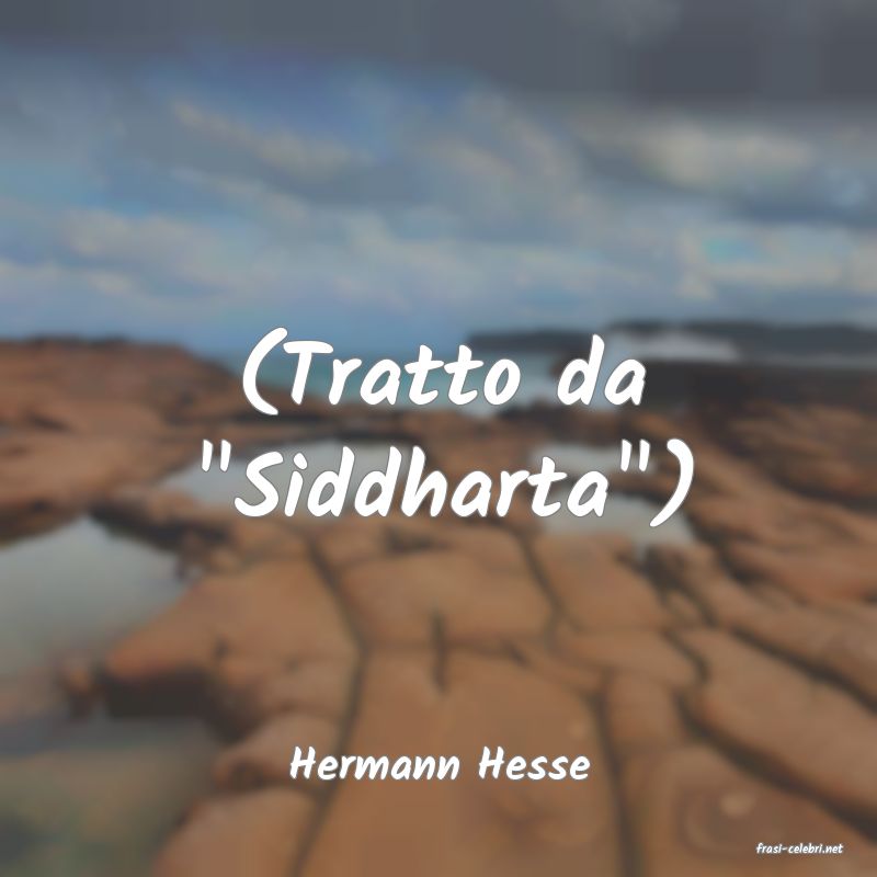frasi di  Hermann Hesse
