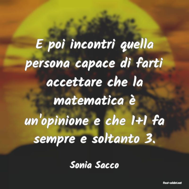 frasi di  Sonia Sacco
