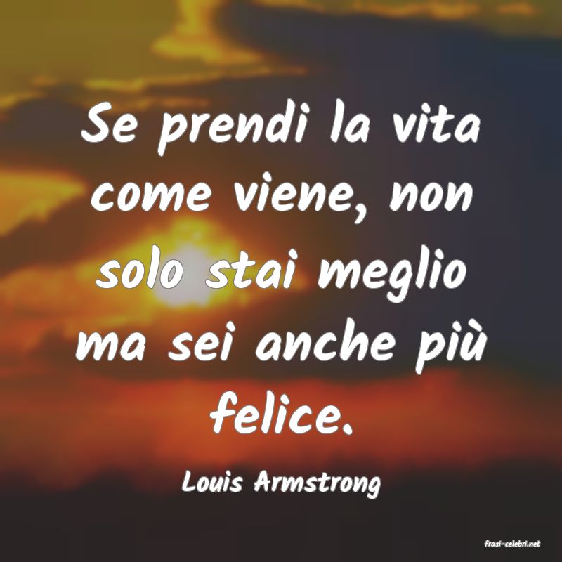 frasi di  Louis Armstrong
