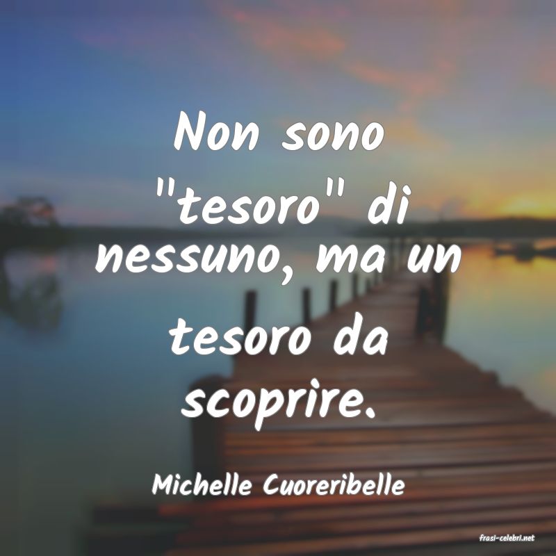 frasi di  Michelle Cuoreribelle
