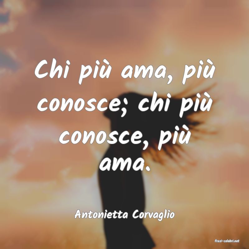 frasi di  Antonietta Corvaglio
