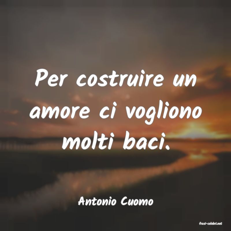 frasi di  Antonio Cuomo
