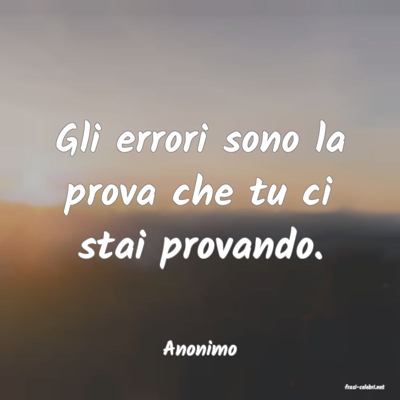 frasi di  Anonimo
