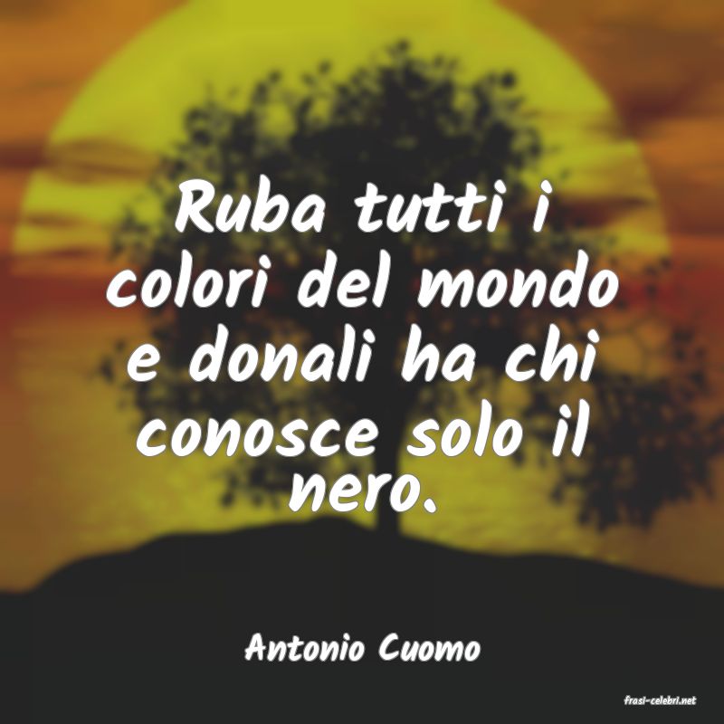 frasi di Antonio Cuomo