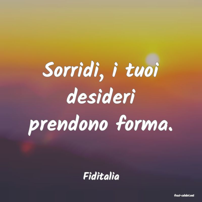 frasi di  Fiditalia
