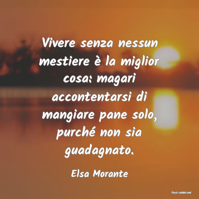 frasi di  Elsa Morante
