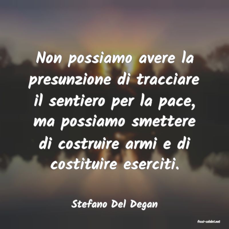 frasi di Stefano Del Degan