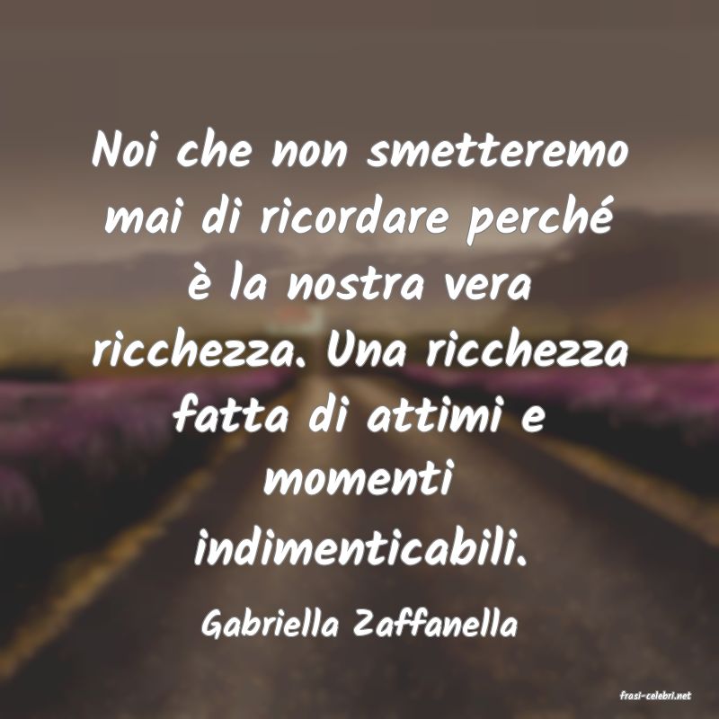 frasi di  Gabriella Zaffanella

