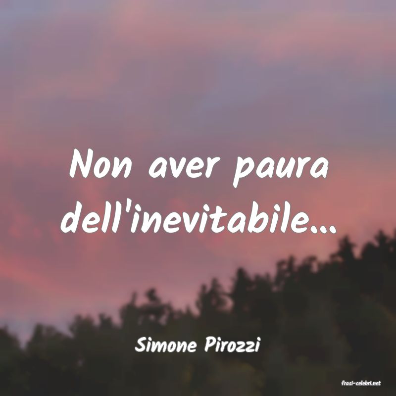 frasi di  Simone Pirozzi
