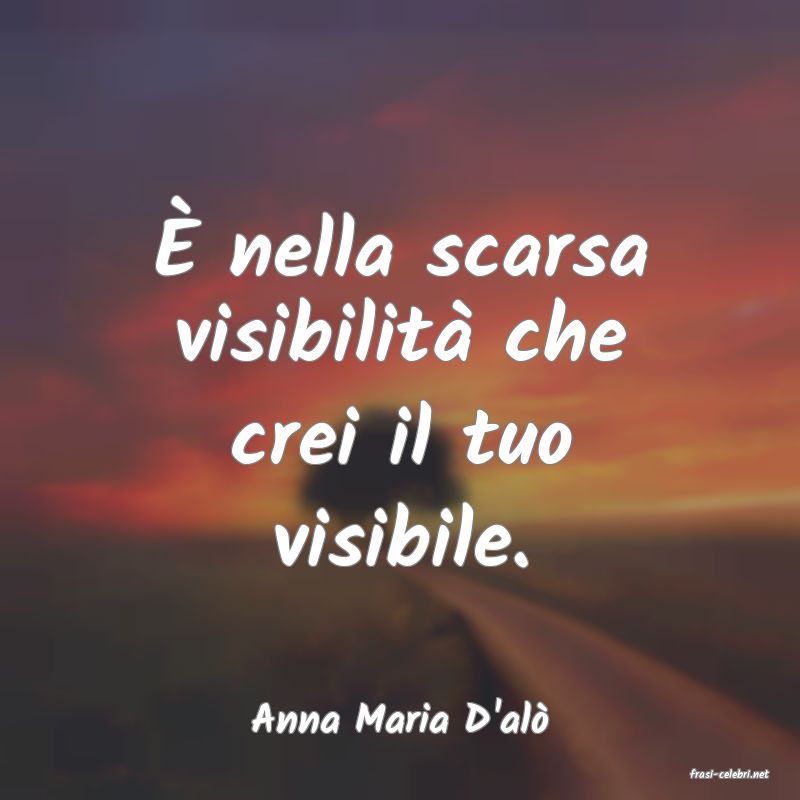 frasi di Anna Maria D'al
