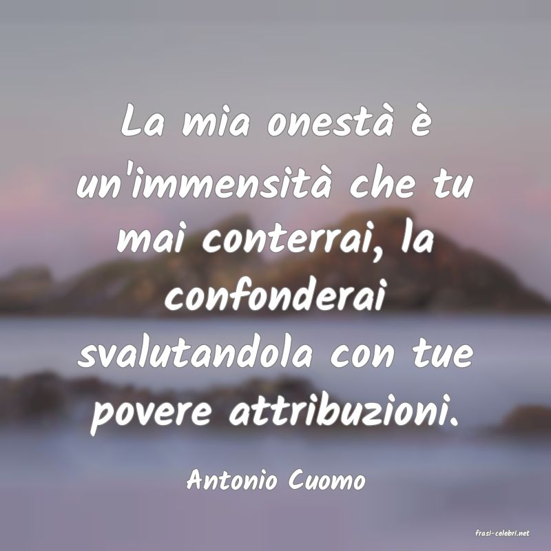 frasi di  Antonio Cuomo
