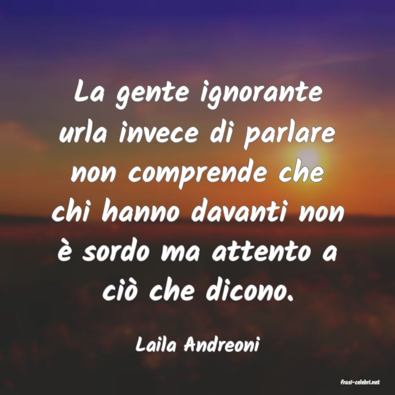 frasi di  Laila Andreoni
