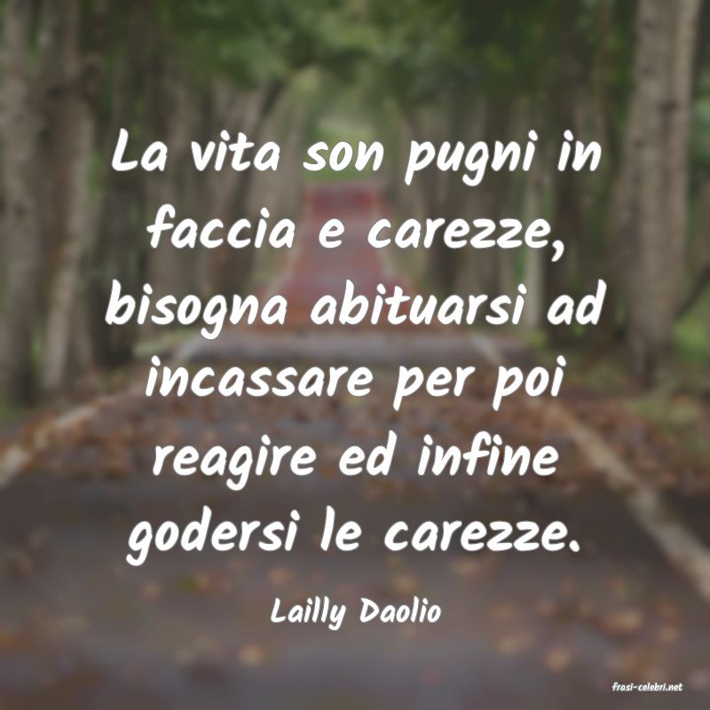 frasi di  Lailly Daolio
