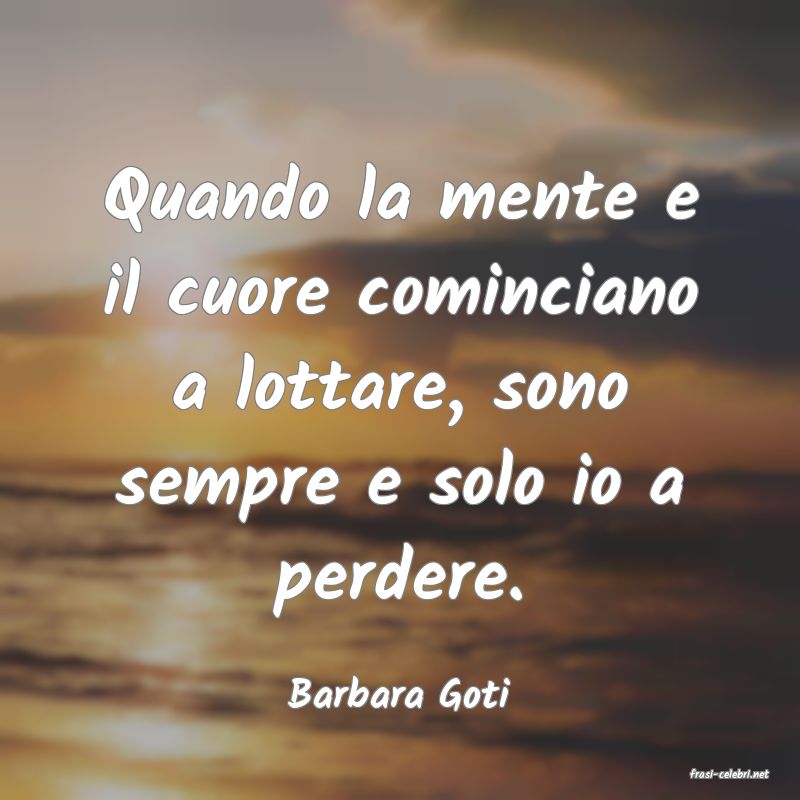 frasi di  Barbara Goti
