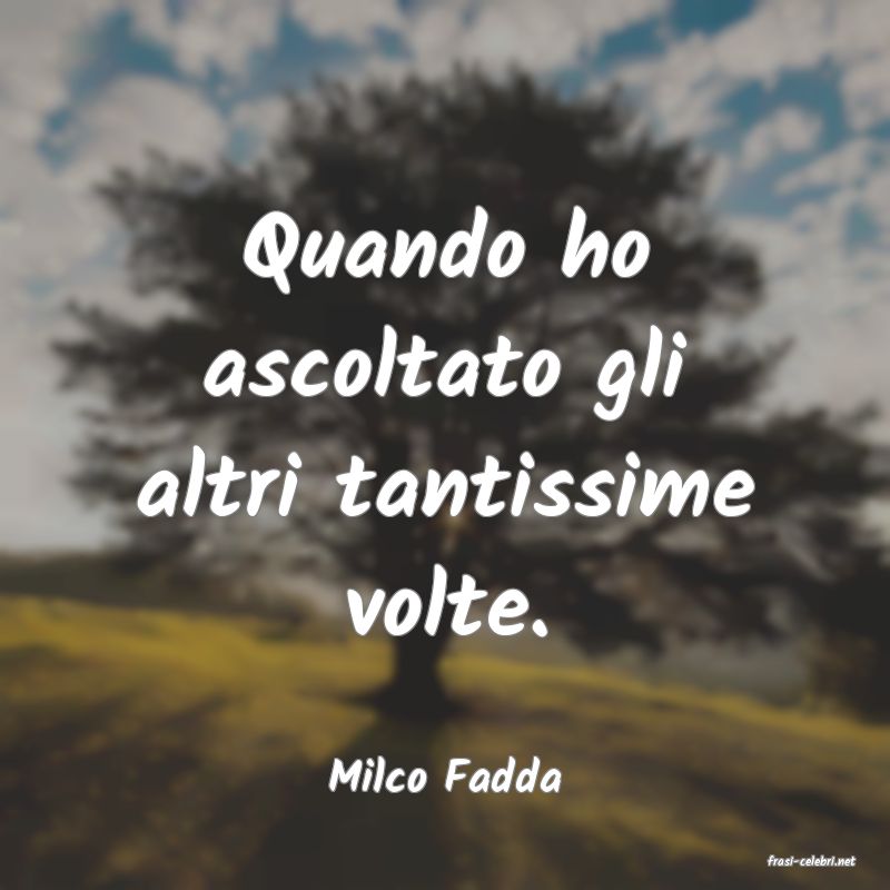 frasi di  Milco Fadda
