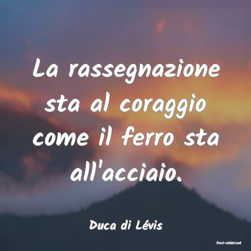 frasi di Duca di Lvis