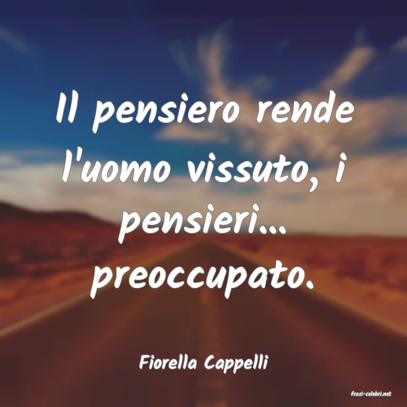 frasi di Fiorella Cappelli