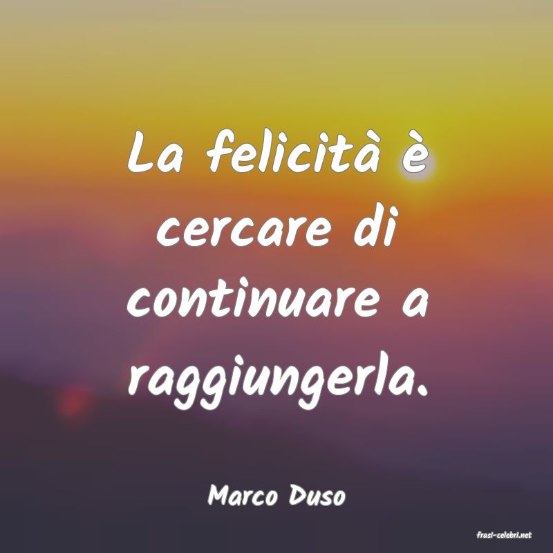 frasi di Marco Duso