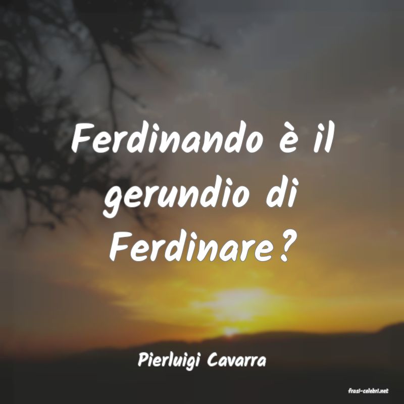 frasi di Pierluigi Cavarra