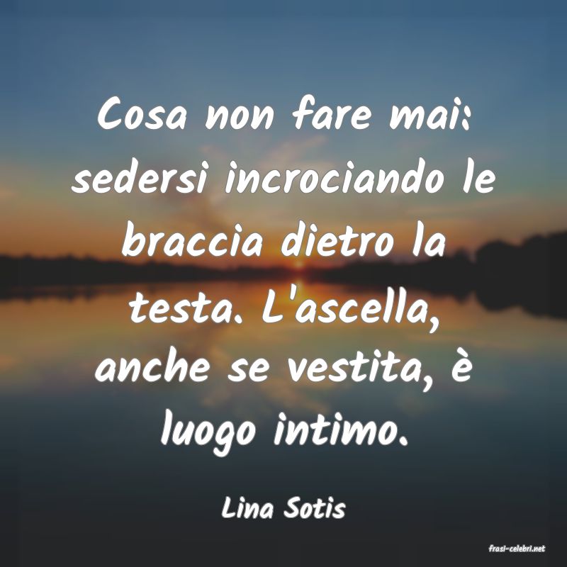 frasi di Lina Sotis