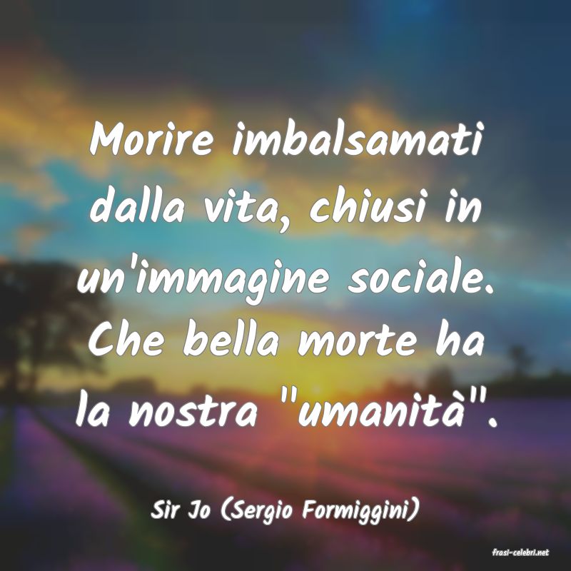 frasi di Sir Jo (Sergio Formiggini)