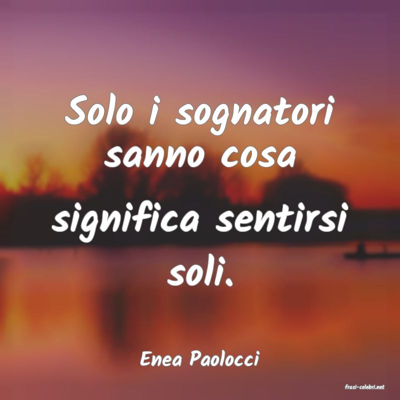 frasi di Enea Paolocci