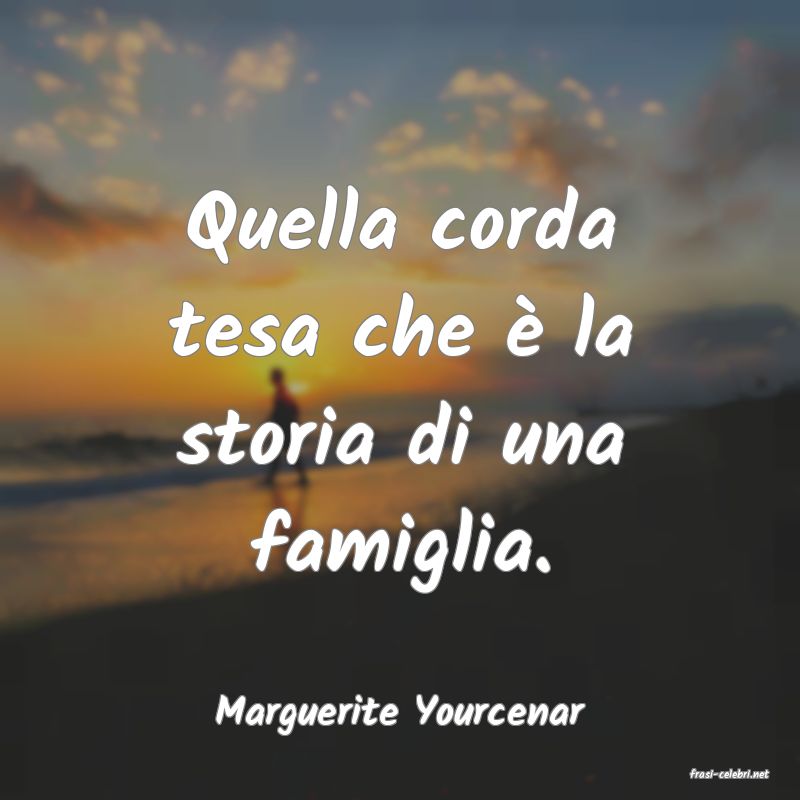 frasi di Marguerite Yourcenar