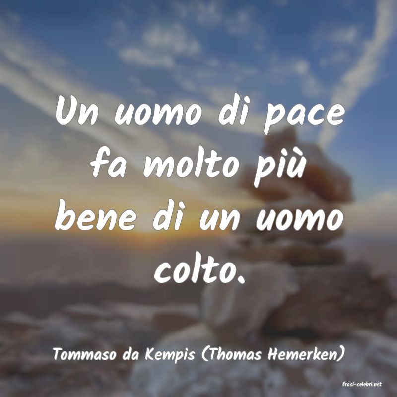 frasi di Tommaso da Kempis (Thomas Hemerken)