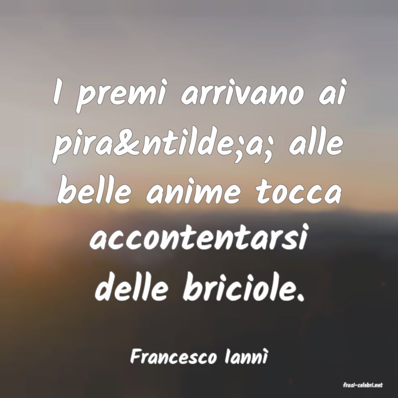 frasi di Francesco Iann�