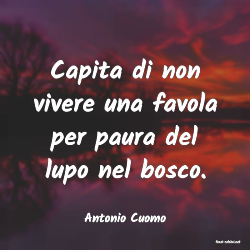 frasi di  Antonio Cuomo
