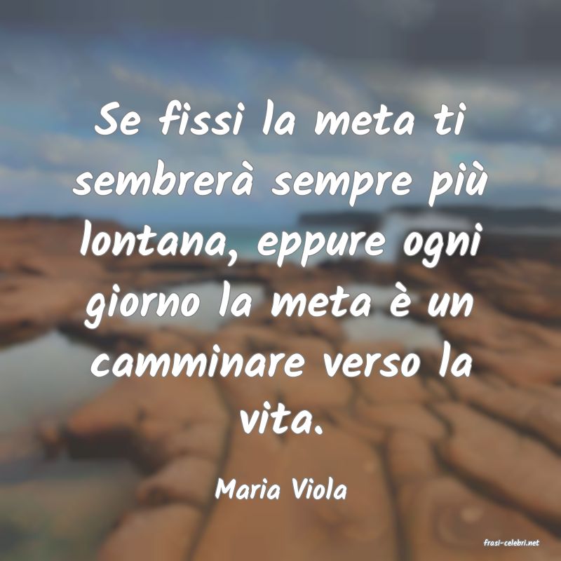 frasi di  Maria Viola
