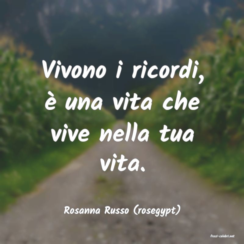 frasi di  Rosanna Russo (rosegypt)
