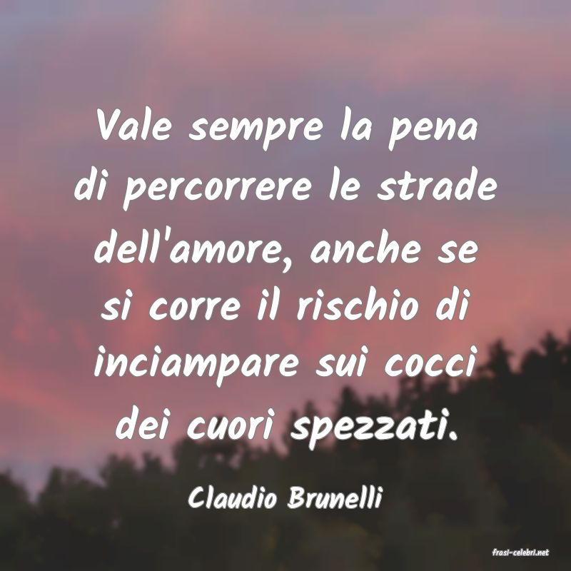 frasi di  Claudio Brunelli
